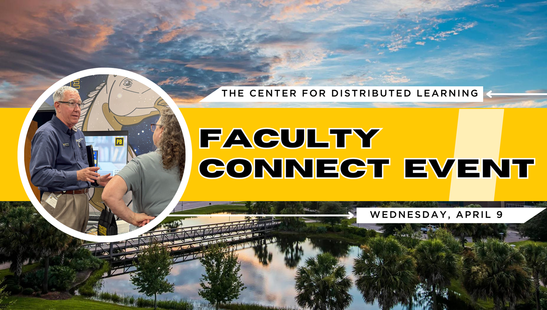 The Center for Distributed Learning Faculty Connect Event on Wednesday, April 9